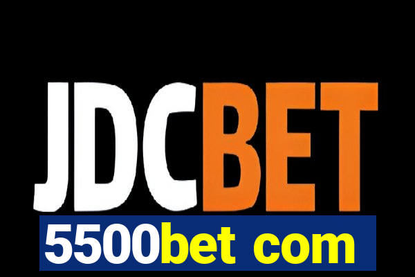 5500bet com