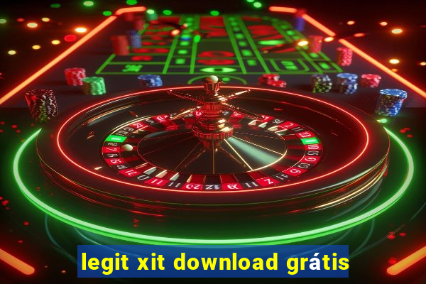 legit xit download grátis