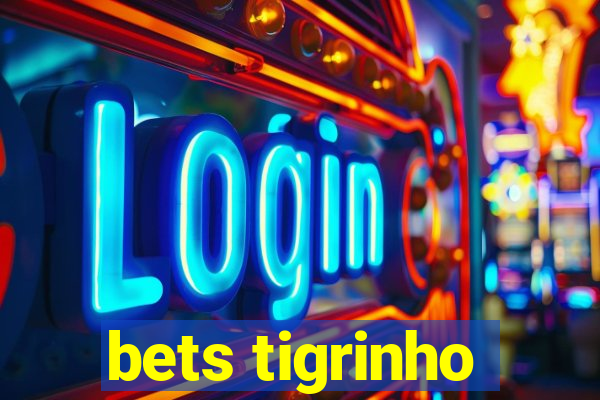 bets tigrinho