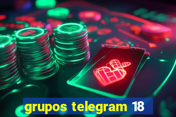 grupos telegram 18