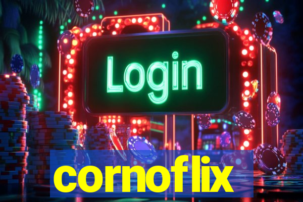 cornoflix