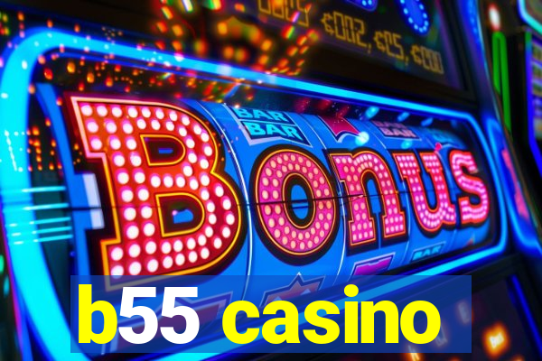 b55 casino