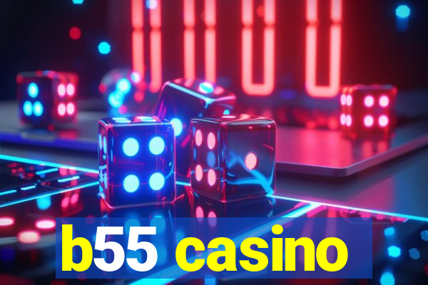 b55 casino