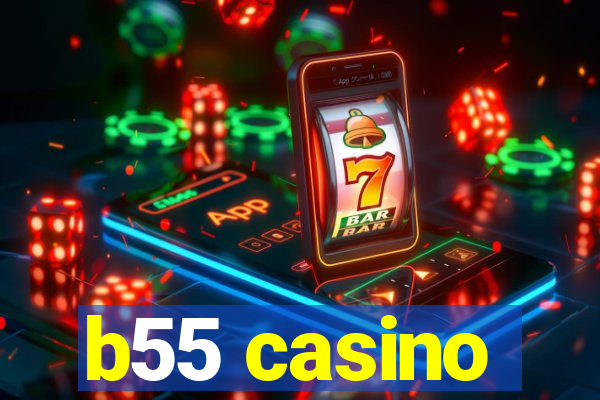 b55 casino