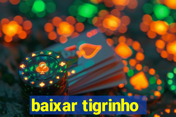 baixar tigrinho