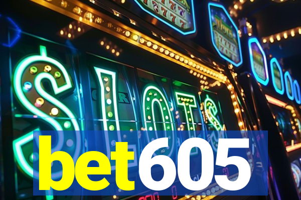 bet605