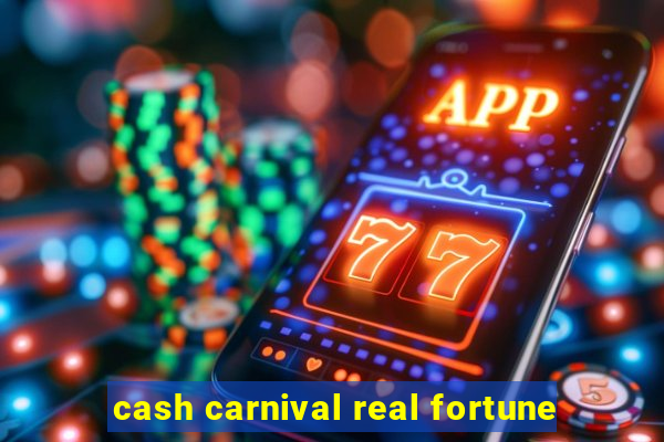 cash carnival real fortune