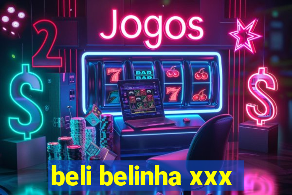 beli belinha xxx