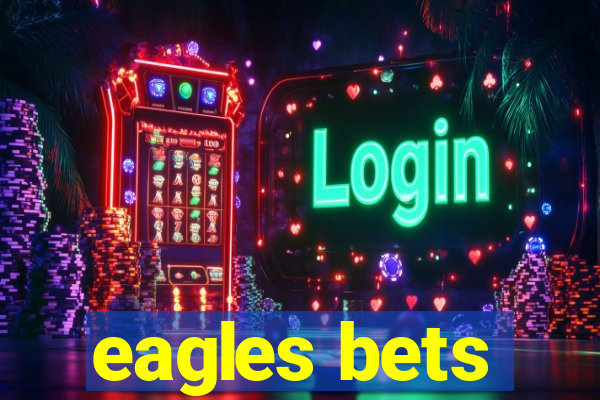 eagles bets