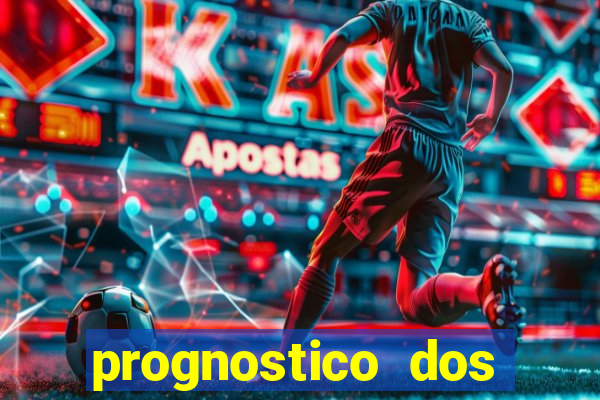 prognostico dos jogos de hoje