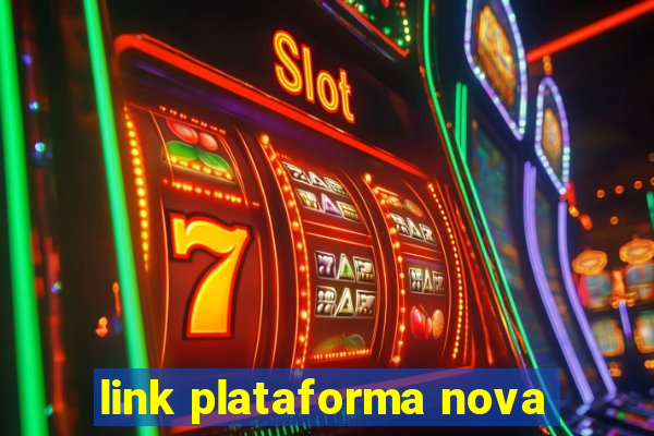 link plataforma nova