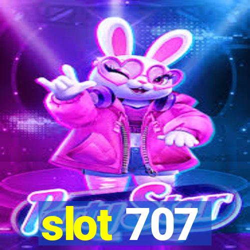 slot 707