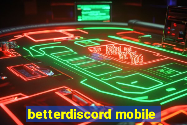 betterdiscord mobile