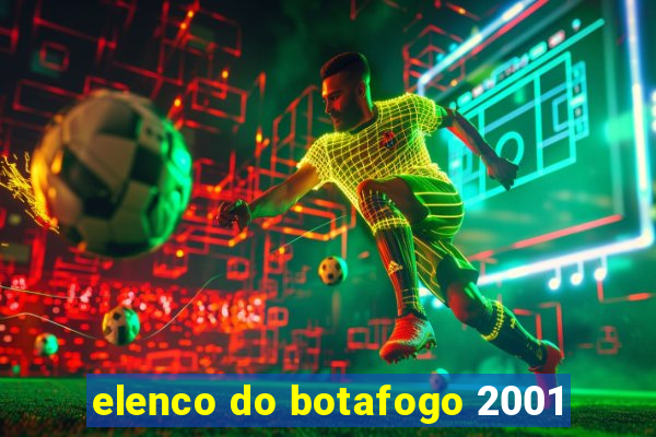 elenco do botafogo 2001