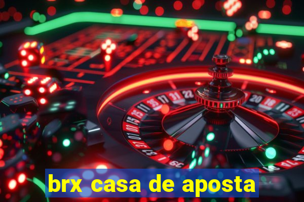 brx casa de aposta