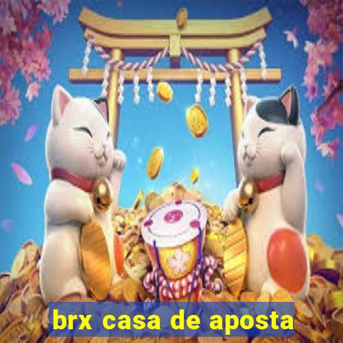 brx casa de aposta