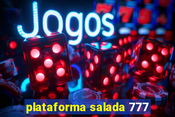 plataforma salada 777