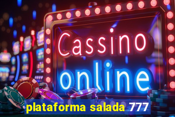 plataforma salada 777