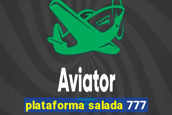 plataforma salada 777