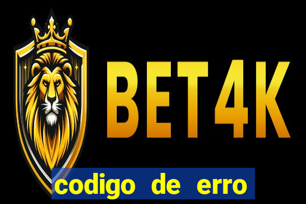 codigo de erro s105 bet365