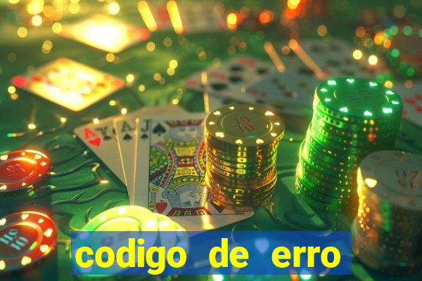 codigo de erro s105 bet365