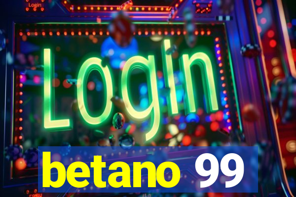 betano 99