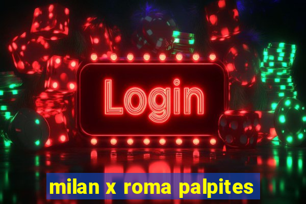 milan x roma palpites