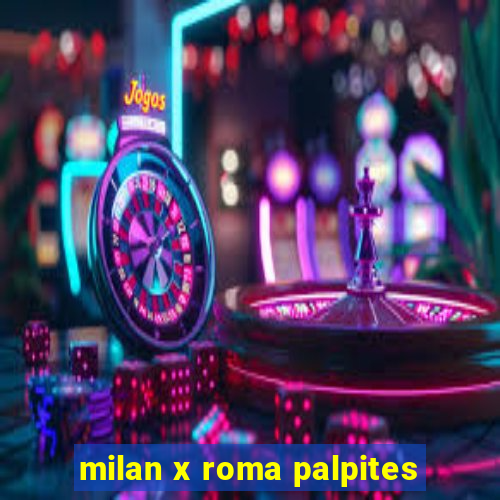 milan x roma palpites