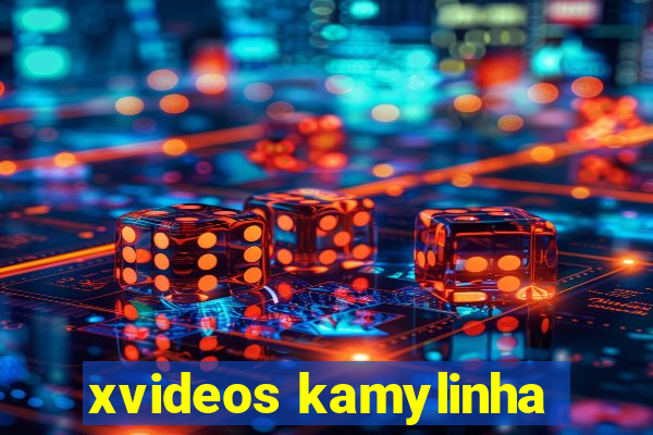 xvideos kamylinha