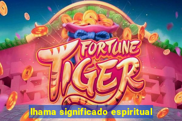 lhama significado espiritual