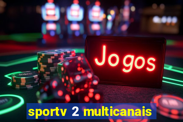 sportv 2 multicanais