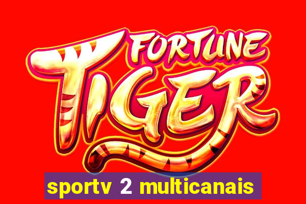 sportv 2 multicanais