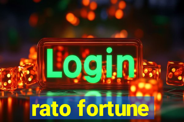 rato fortune