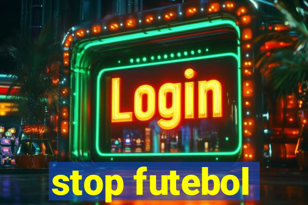 stop futebol