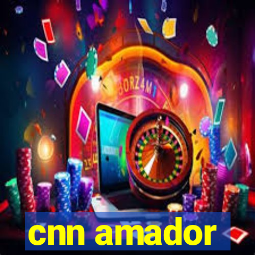 cnn amador