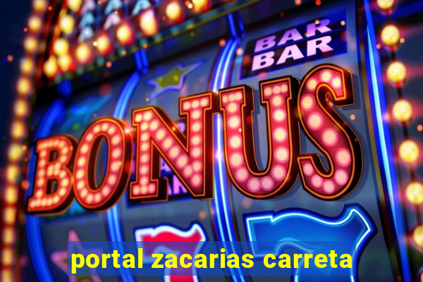 portal zacarias carreta