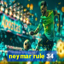 neymar rule 34