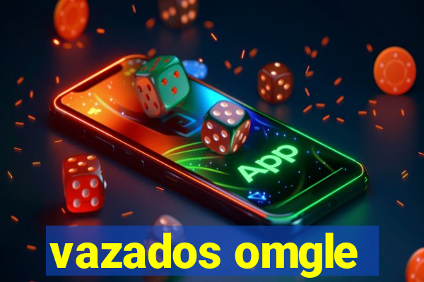 vazados omgle