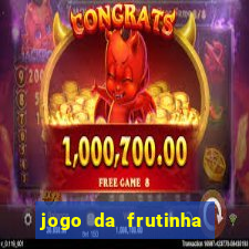 jogo da frutinha da dinheiro