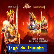 jogo da frutinha da dinheiro