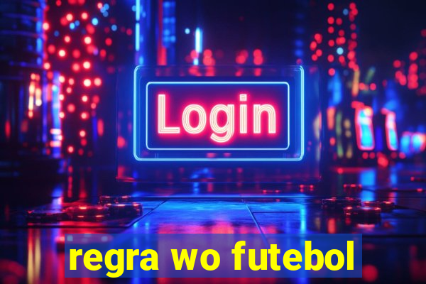 regra wo futebol