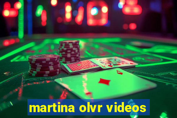 martina olvr videos