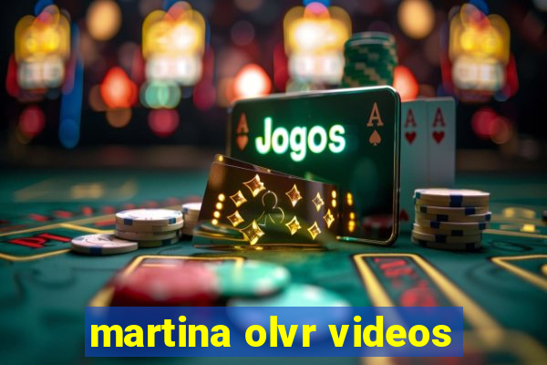 martina olvr videos