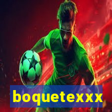 boquetexxx