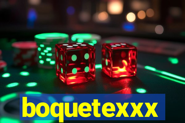 boquetexxx