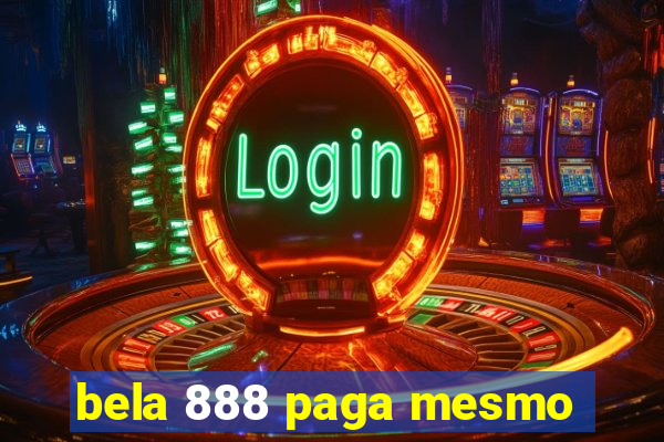 bela 888 paga mesmo