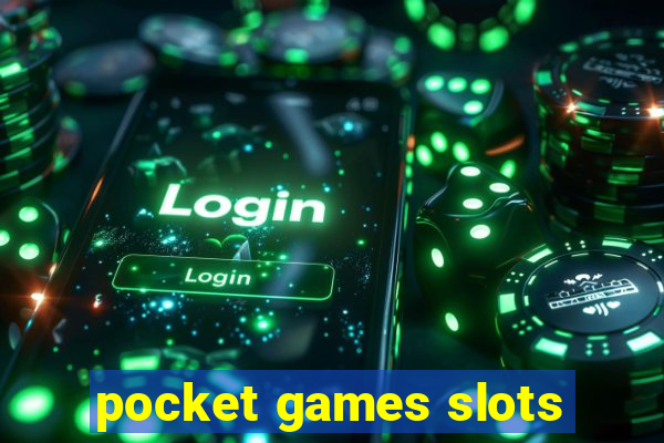 pocket games slots