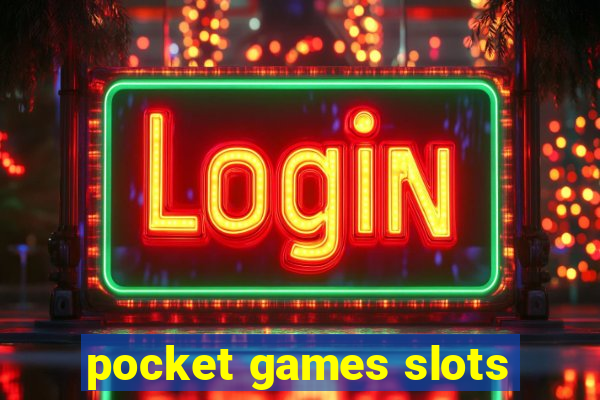 pocket games slots