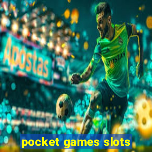 pocket games slots