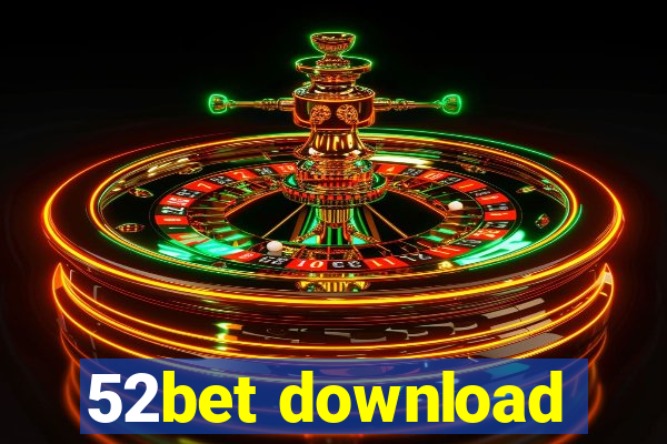 52bet download